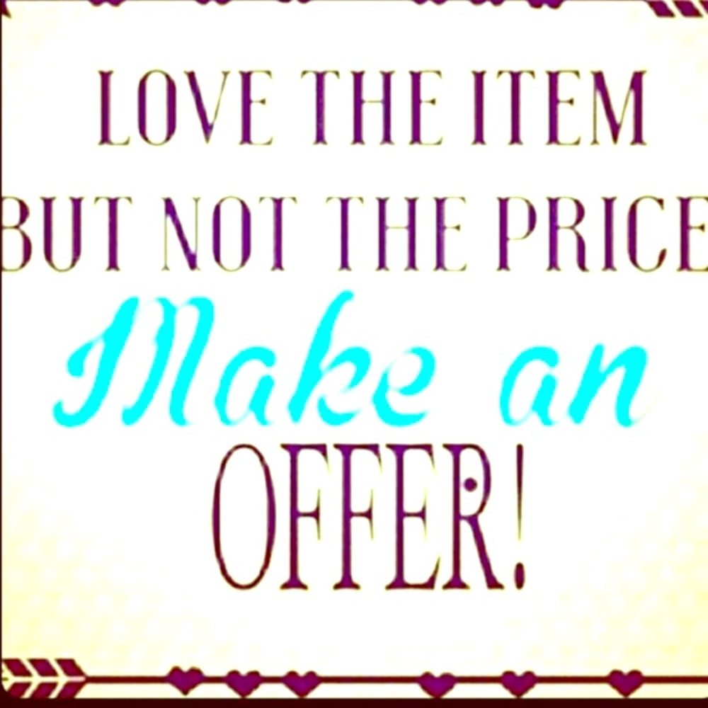 I 😍offers!!..Reasonable please!